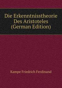 Die Erkenntnisstheorie Des Aristoteles (German Edition)