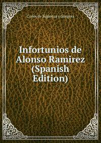 Infortunios de Alonso Ramirez (Spanish Edition)