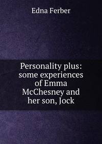 Personality plus: some experiences of Emma McChesney and her son, Jock