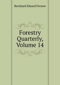 Forestry Quarterly, Volume 14