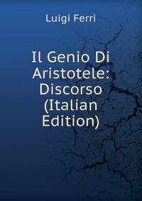 Il Genio Di Aristotele: Discorso (Italian Edition)