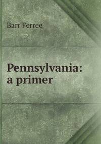Pennsylvania: a primer