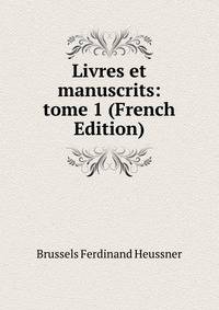 Livres et manuscrits: tome 1 (French Edition)