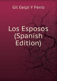 Los Esposos (Spanish Edition)