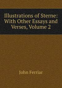 Illustrations of Sterne: With Other Essays and Verses, Volume 2