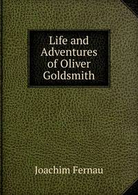 Life and Adventures of Oliver Goldsmith