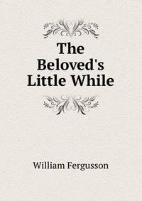 The Beloved's Little While