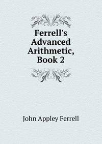 Ferrell's Advanced Arithmetic, Book 2