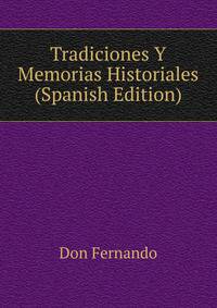 Tradiciones Y Memorias Historiales (Spanish Edition)