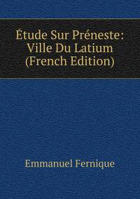 Etude Sur Preneste: Ville Du Latium (French Edition)