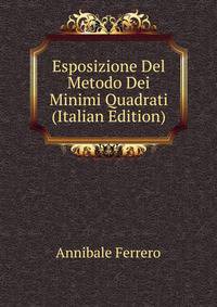 Esposizione Del Metodo Dei Minimi Quadrati (Italian Edition)