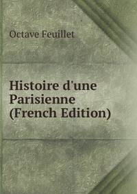 Histoire d'une Parisienne (French Edition)