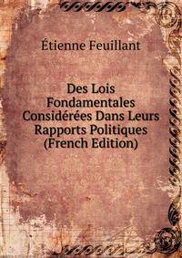 Des Lois Fondamentales Considerees Dans Leurs Rapports Politiques (French Edition)