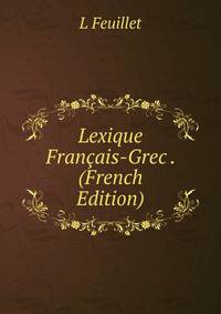 Lexique Francais-Grec . (French Edition)