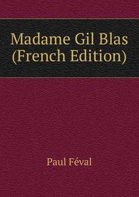 Madame Gil Blas (French Edition)