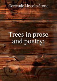 Trees in prose and poetry;