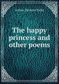 The happy princess and other poems