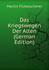 Das Kriegswegen Der Alten (German Edition)