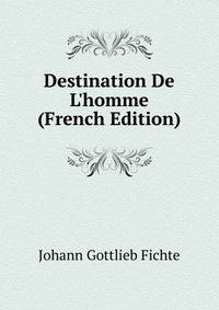 Destination De L'homme (French Edition)