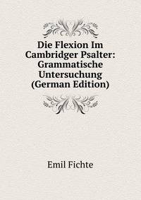 Die Flexion Im Cambridger Psalter: Grammatische Untersuchung (German Edition)