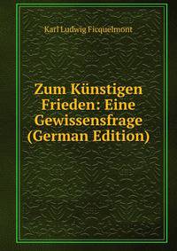 Zum Kunstigen Frieden: Eine Gewissensfrage (German Edition)