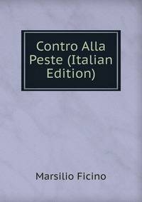 Contro Alla Peste (Italian Edition)