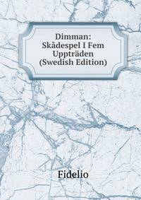 Dimman: Skadespel I Fem Upptraden (Swedish Edition)