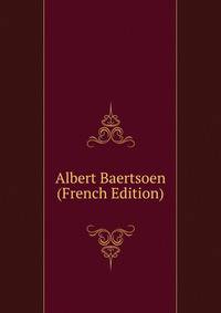 Albert Baertsoen (French Edition)