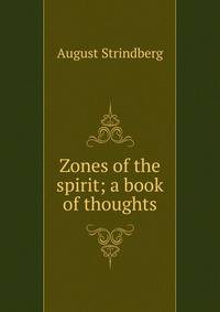 Zones of the spirit; a book of thoughts