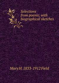 Selections from poems; with biographical sketches