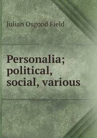 Personalia; political, social, various