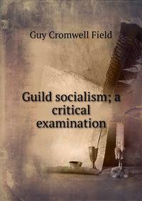 Guild socialism; a critical examination