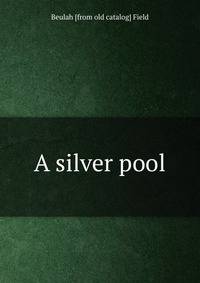 A silver pool
