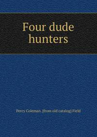 Four dude hunters