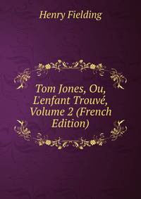Tom Jones, Ou, L'enfant Trouv?, Volume 2 (French Edition)