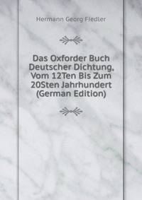 Das Oxforder Buch Deutscher Dichtung, Vom 12Ten Bis Zum 20Sten Jahrhundert (German Edition)