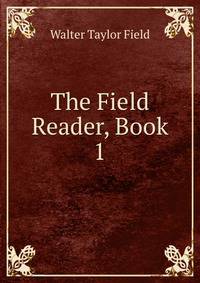 The Field Reader, Book 1