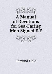 A Manual of Devotions for Sea-Faring Men Signed E.F