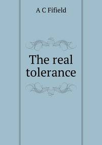 The real tolerance