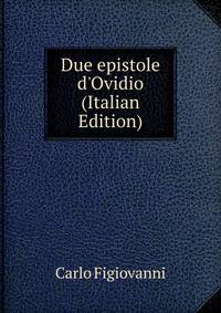 Due epistole d'Ovidio (Italian Edition)