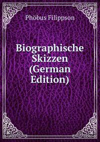 Biographische Skizzen (German Edition)