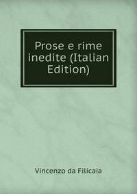 Prose e rime inedite (Italian Edition)