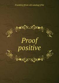 Proof positive