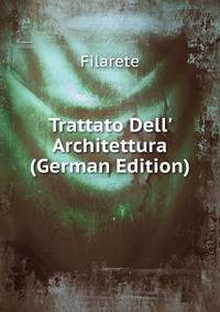Trattato Dell' Architettura (German Edition)