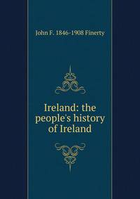 Ireland: the people's history of Ireland