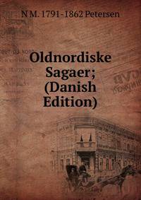 Oldnordiske Sagaer; (Danish Edition)