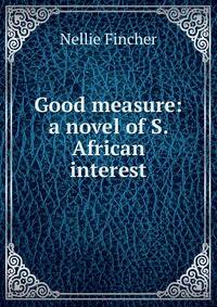 Good measure: a novel of S. African interest