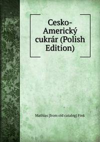 Cesko-Americky cukrar (Polish Edition)