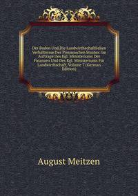 Der Boden Und Die Landwirthschaftlichen Verhaltnisse Des Preussischen Staates: Im Auftrage Des Kgl. Ministeriums Der Finanzen Und Des Kgl. Ministeriums Fur Landwirthschaft, Volume 7 (German Edition)