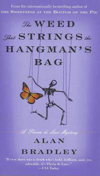 The Weed That Strings the Hangman's Bag. A Flavia de Luce Mistery / Сорняк, обвивший сумку палача